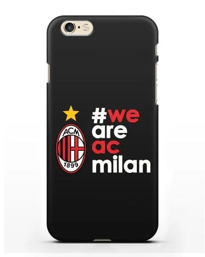 Чехол с логотипом ФК Милан и надписью #WE ARE AC MILAN силиконовый для iPhone 6