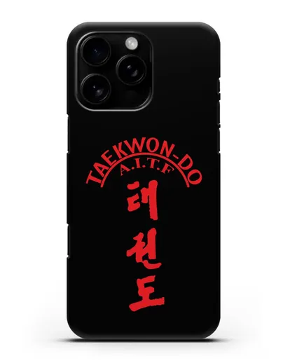 Чехол с надписью Taekwon-do A.I.T.F силиконовый для iPhone 16 Pro Max