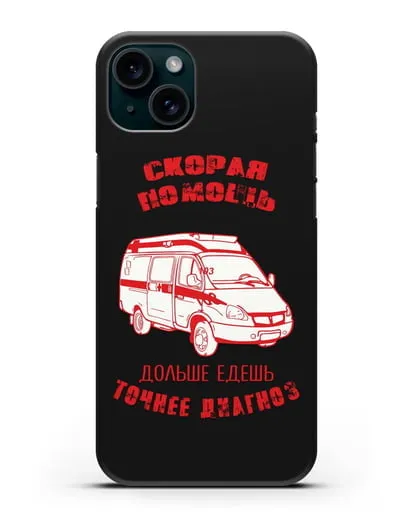Чехол с картинкой Скорая помощь. Дольше едешь точнее диагноз силиконовый для iPhone 15 Plus