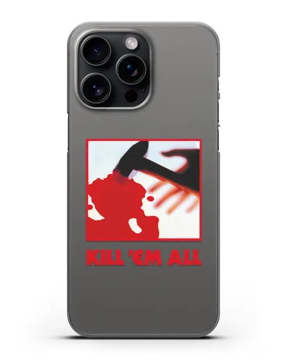 Чехол Metallica с постером альбома Kill ’Em All силиконовый для iPhone 15 Pro Max