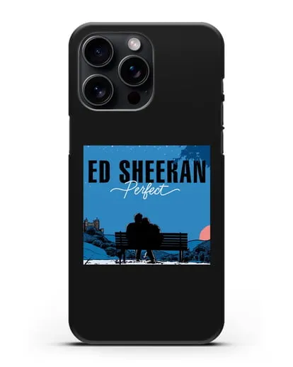 Чехол Ed Sheeran Perfect силиконовый для iPhone 15 Pro Max