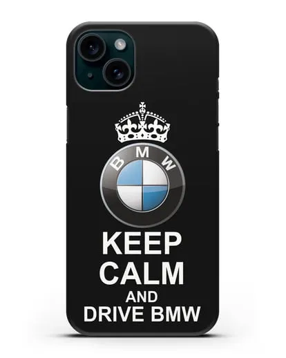 Чехол с надписью Keep Calm and Drive BMW силиконовый для iPhone 15 Plus