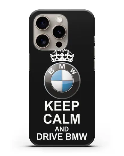 Чехол с надписью Keep Calm and Drive BMW силиконовый для iPhone 15 Pro