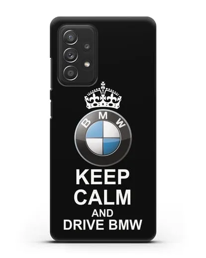 Чехол с надписью Keep Calm and Drive BMW силиконовый для Samsung Galaxy A53
