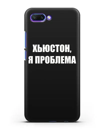 Чехол с надписью Хьюстон, я проблема силиконовый для Honor 10