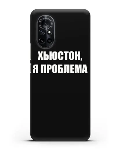 Чехол с надписью Хьюстон, я проблема силиконовый для Huawei Nova 8