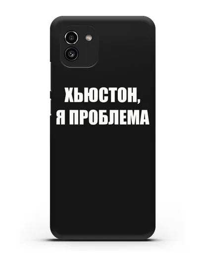 Чехол с надписью Хьюстон, я проблема силиконовый для Samsung Galaxy A03 [SM-A035]