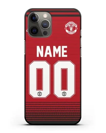 Именной чехол Манчестер Юнайтед с фамилией и номером (сезон 2018-2019) красная форма силиконовый для iPhone 12 Pro Max