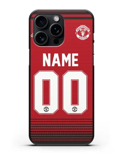 Именной чехол Манчестер Юнайтед с фамилией и номером (сезон 2018-2019) красная форма силиконовый для iPhone 15 Pro Max