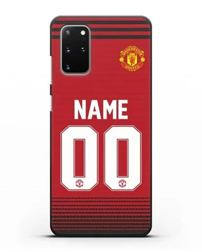 Именной чехол Манчестер Юнайтед с фамилией и номером (сезон 2018-2019) красная форма силиконовый для Samsung Galaxy S20 Plus [SM-G985F]