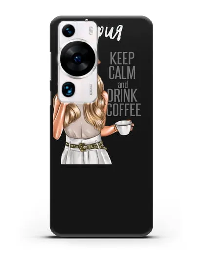 Именной чехол Девушка в берете с кофе и надписью Keep calm and drink coffee силиконовый для Huawei P60 Pro