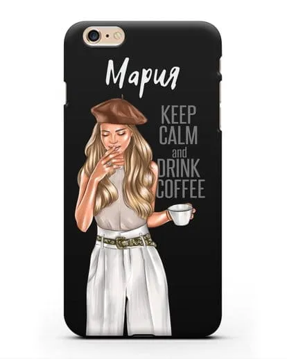 Именной чехол Девушка в берете с кофе и надписью Keep calm and drink coffee силиконовый для iPhone 6 Plus