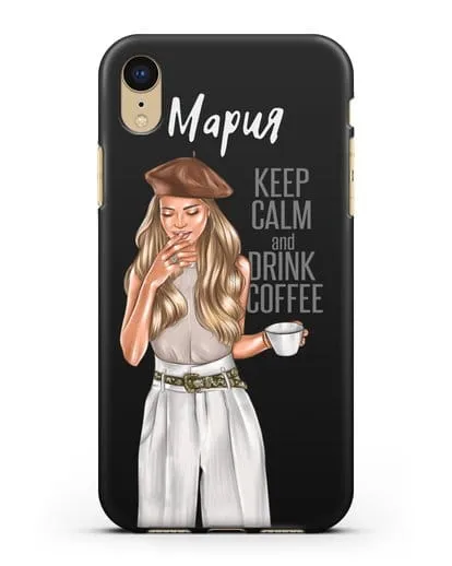 Именной чехол Девушка в берете с кофе и надписью Keep calm and drink coffee силиконовый для iPhone XR