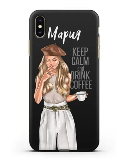 Именной чехол Девушка в берете с кофе и надписью Keep calm and drink coffee силиконовый для iPhone XS Max