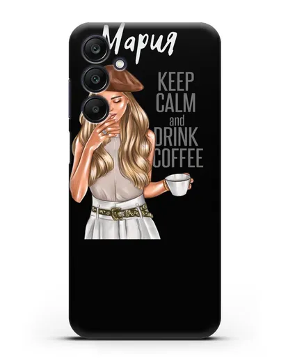 Именной чехол Девушка в берете с кофе и надписью Keep calm and drink coffee силиконовый для Samsung Galaxy A25 [SM-A256]