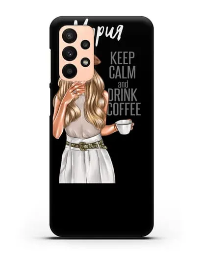 Именной чехол Девушка в берете с кофе и надписью Keep calm and drink coffee силиконовый для Samsung Galaxy A23 [SM-A235F]