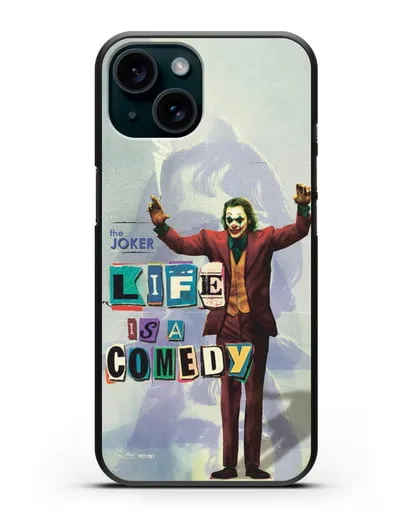 Чехол Джокер (Joker) - Жизнь это комедия силиконовый для iPhone 15