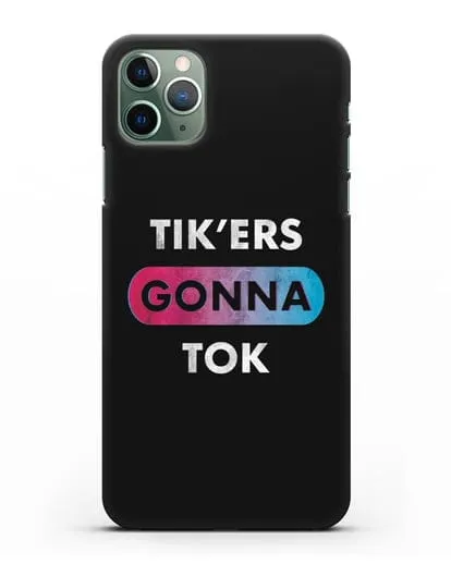 Чехол TikTok (ТикТок) - Tikers gonna tok силиконовый для iPhone 11 Pro
