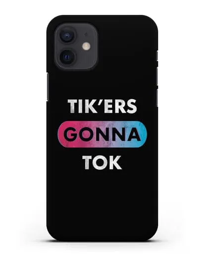 Чехол TikTok (ТикТок) - Tikers gonna tok силиконовый для iPhone 12