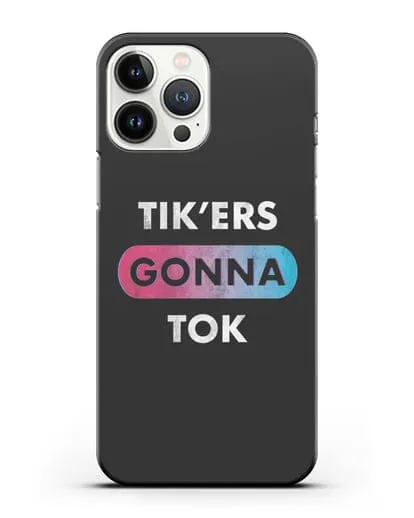 Чехол TikTok (ТикТок) - Tikers gonna tok силиконовый для iPhone 13 Pro Max