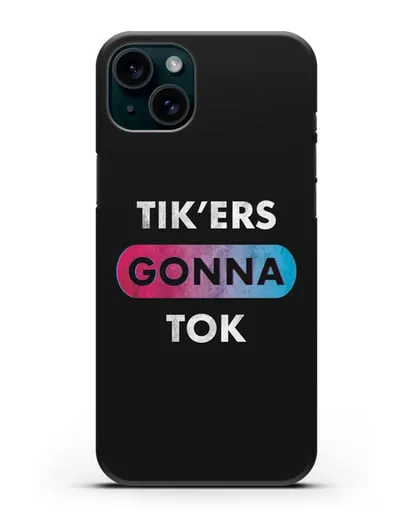 Чехол TikTok (ТикТок) - Tikers gonna tok силиконовый для iPhone 15 Plus