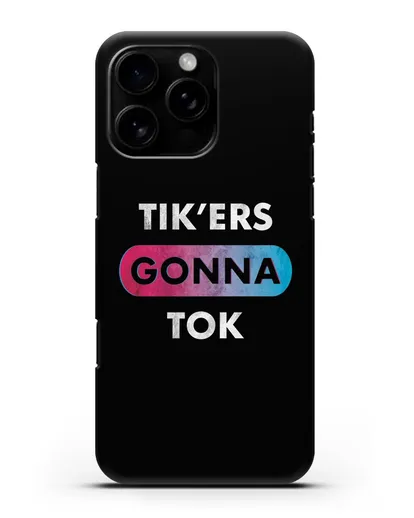 Чехол TikTok (ТикТок) - Tikers gonna tok силиконовый для iPhone 16 Pro Max
