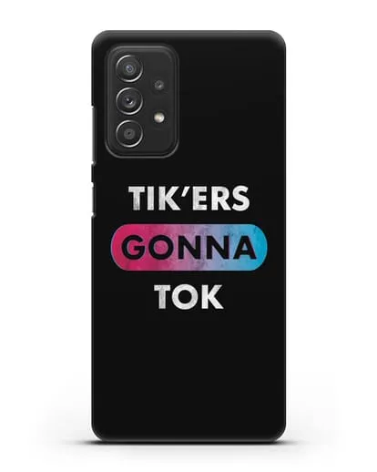 Чехол TikTok (ТикТок) - Tikers gonna tok силиконовый для Samsung Galaxy A53