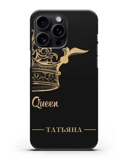 Именной чехол с именем и короной с золотым рисунком и надписью Queen силиконовый для iPhone 15 Pro Max