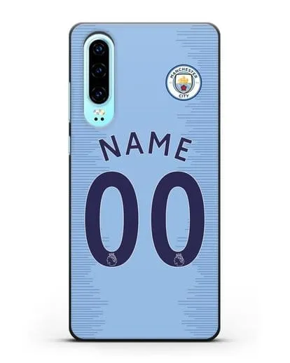 Именной чехол ФК Манчестер Сити с фамилией и номером (сезон 2018-2019) голубая форма силиконовый для Huawei P30